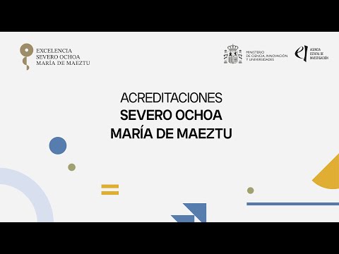 Acto de entrega de acreditaciones &#039;Severo Ochoa&#039; y &#039;María de Maeztu&#039;